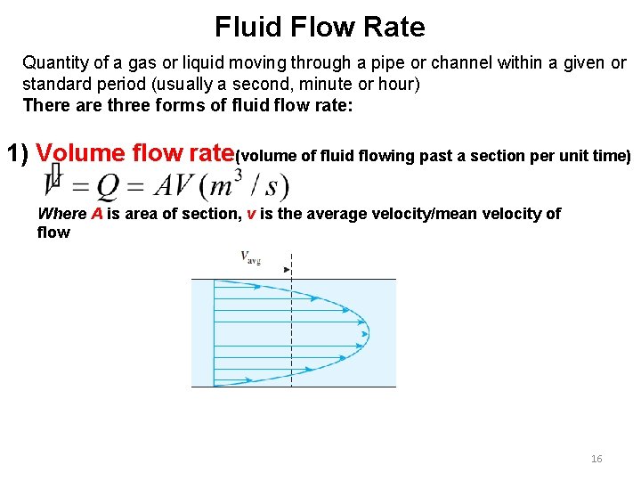 Fluid Flow Rate Quantity of a gas or liquid moving through a pipe or