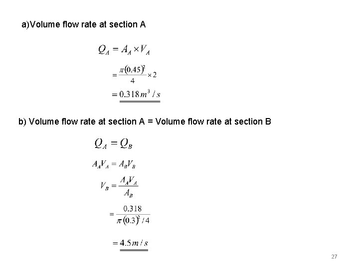 a)Volume flow rate at section A b) Volume flow rate at section A =