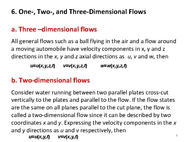 6. One-, Two-, and Three-Dimensional Flows a. Three –dimensional flows All general flows such