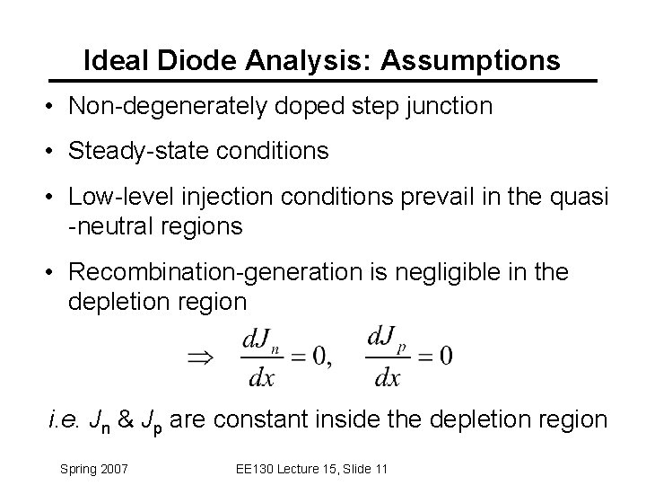 Ideal Diode Analysis: Assumptions • Non-degenerately doped step junction • Steady-state conditions • Low-level Ideal Diode Analysis: Assumptions • Non-degenerately doped step junction • Steady-state conditions • Low-level