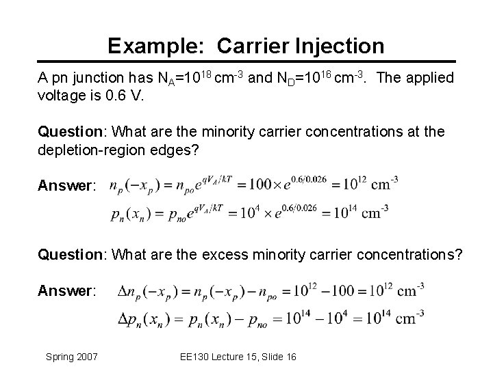 Example: Carrier Injection A pn junction has NA=1018 cm-3 and ND=1016 cm-3. The applied Example: Carrier Injection A pn junction has NA=1018 cm-3 and ND=1016 cm-3. The applied