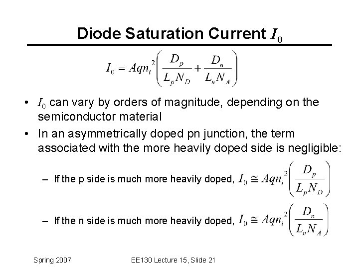 Diode Saturation Current I 0 • I 0 can vary by orders of magnitude, Diode Saturation Current I 0 • I 0 can vary by orders of magnitude,