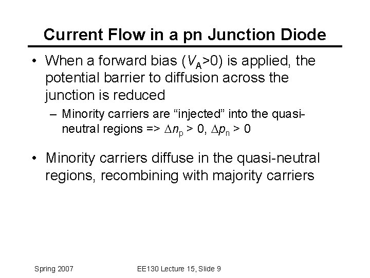 Current Flow in a pn Junction Diode • When a forward bias (VA>0) is Current Flow in a pn Junction Diode • When a forward bias (VA>0) is