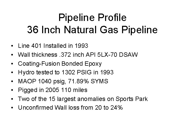 Pipeline Profile 36 Inch Natural Gas Pipeline • • Line 401 Installed in 1993