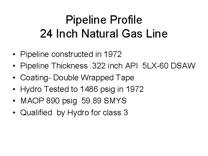 Pipeline Profile 24 Inch Natural Gas Line • • • Pipeline constructed in 1972