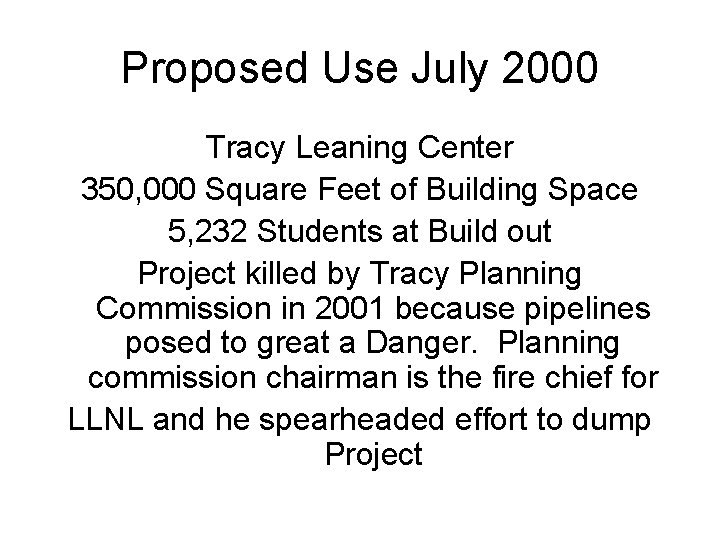 Proposed Use July 2000 Tracy Leaning Center 350, 000 Square Feet of Building Space