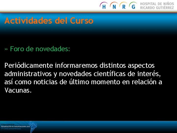 Actividades del Curso » Foro de novedades: Periódicamente informaremos distintos aspectos administrativos y novedades