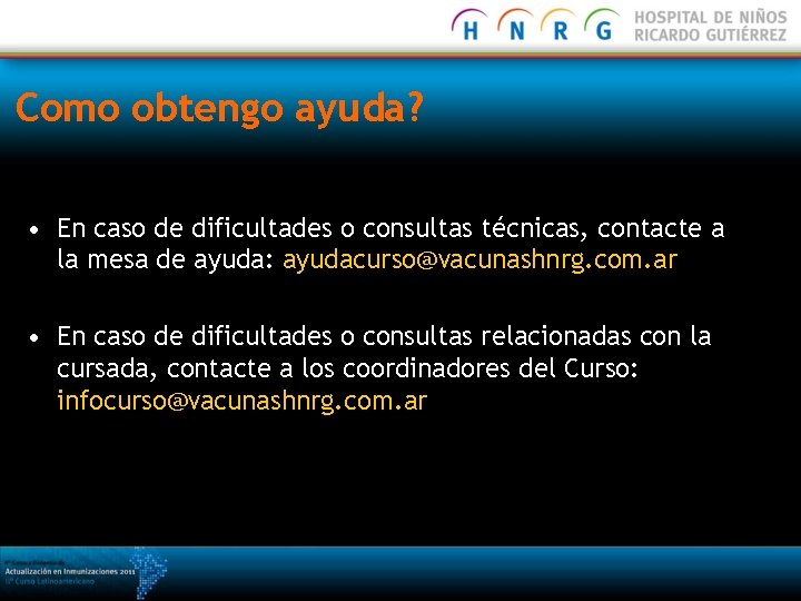 Como obtengo ayuda? • En caso de dificultades o consultas técnicas, contacte a la