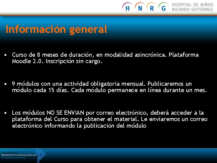 Información general • Curso de 8 meses de duración, en modalidad asincrónica. Plataforma Moodle