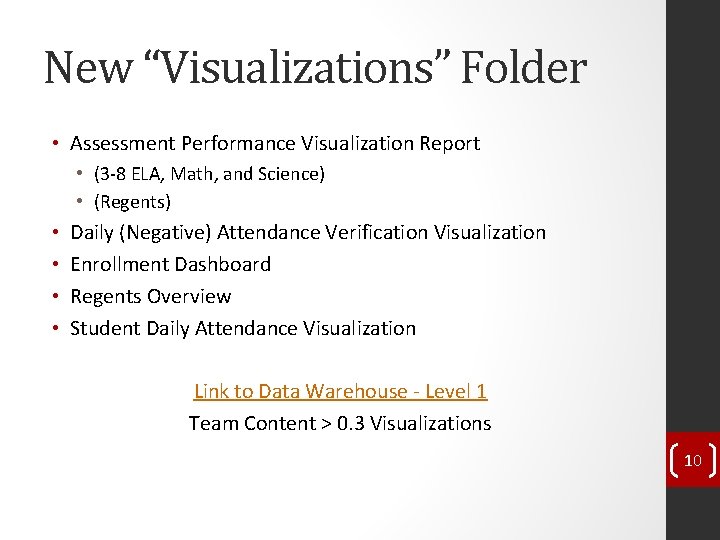 New “Visualizations” Folder • Assessment Performance Visualization Report • (3 -8 ELA, Math, and