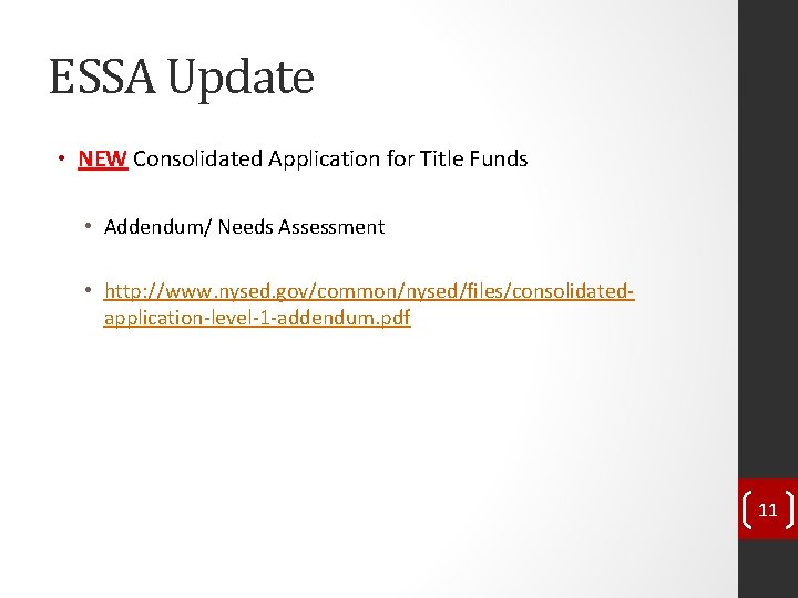 ESSA Update • NEW Consolidated Application for Title Funds • Addendum/ Needs Assessment •
