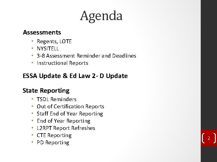 Agenda Assessments • • Regents, LOTE NYSITELL 3 -8 Assessment Reminder and Deadlines Instructional