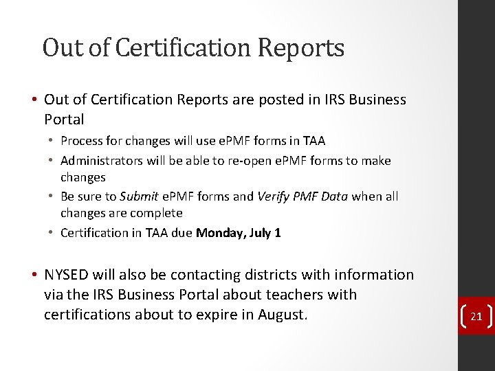Out of Certification Reports • Out of Certification Reports are posted in IRS Business