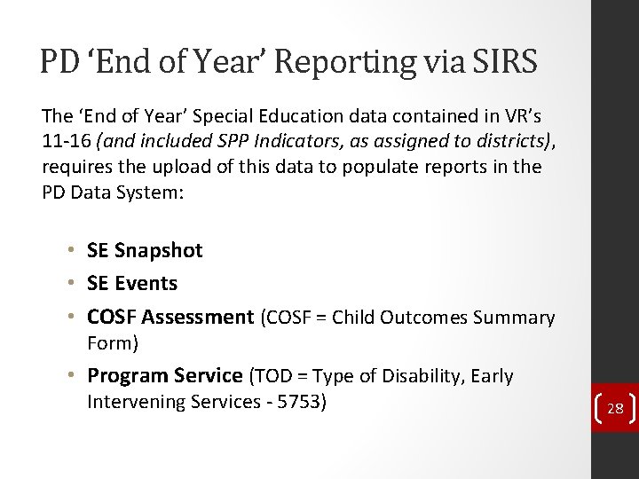 PD ‘End of Year’ Reporting via SIRS The ‘End of Year’ Special Education data