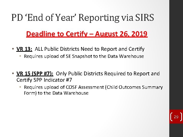 PD ‘End of Year’ Reporting via SIRS Deadline to Certify – August 26, 2019