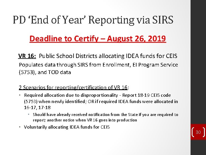 PD ‘End of Year’ Reporting via SIRS Deadline to Certify – August 26, 2019