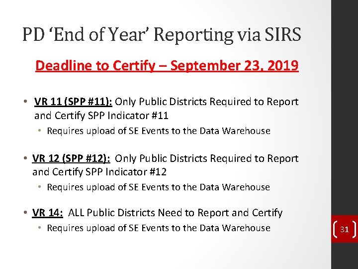 PD ‘End of Year’ Reporting via SIRS Deadline to Certify – September 23, 2019