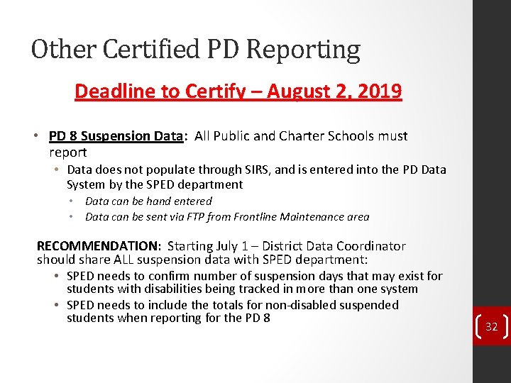 Other Certified PD Reporting Deadline to Certify – August 2, 2019 • PD 8