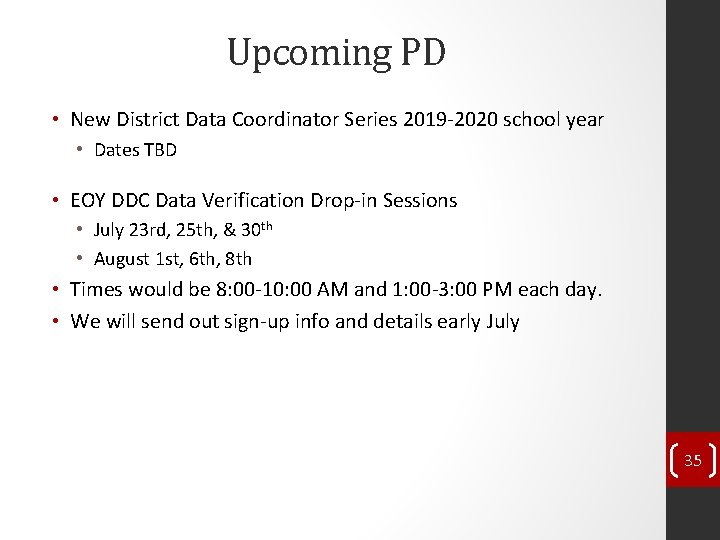 Upcoming PD • New District Data Coordinator Series 2019 -2020 school year • Dates