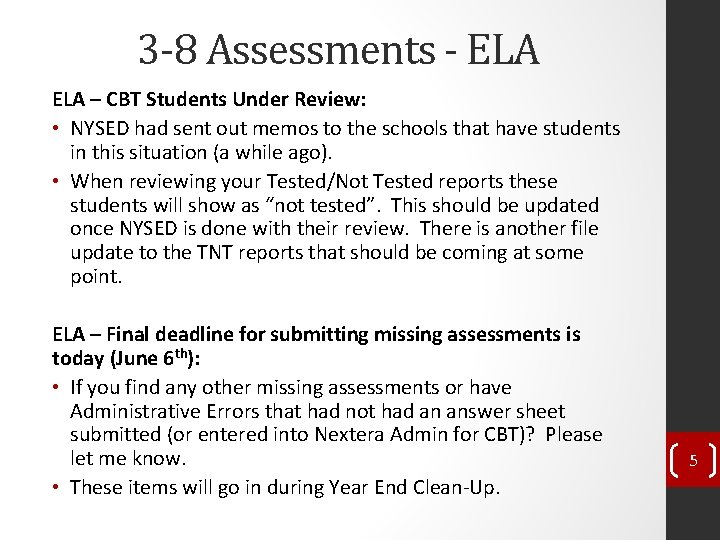 3 -8 Assessments - ELA – CBT Students Under Review: • NYSED had sent