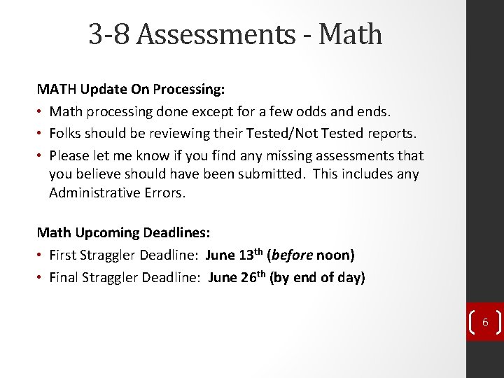 3 -8 Assessments - Math MATH Update On Processing: • Math processing done except