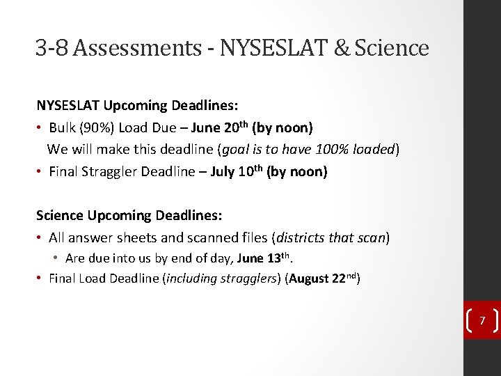 3 -8 Assessments - NYSESLAT & Science NYSESLAT Upcoming Deadlines: • Bulk (90%) Load