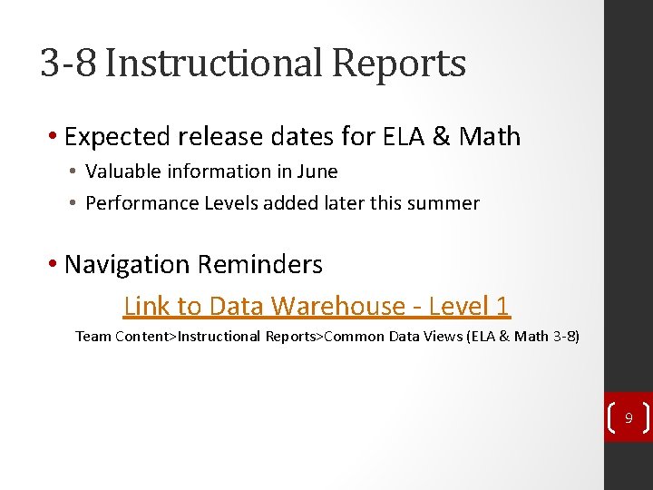 3 -8 Instructional Reports • Expected release dates for ELA & Math • Valuable