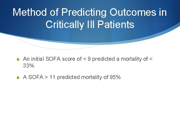 Method of Predicting Outcomes in Critically Ill Patients S An initial SOFA score of