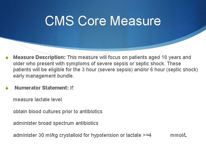 CMS Core Measure S Measure Description: This measure will focus on patients aged 18
