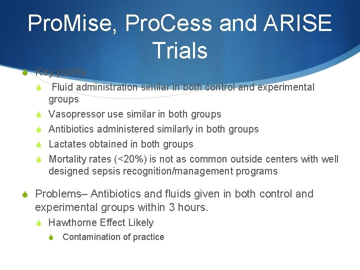 Pro. Mise, Pro. Cess and ARISE Trials S Key points S Fluid administration similar