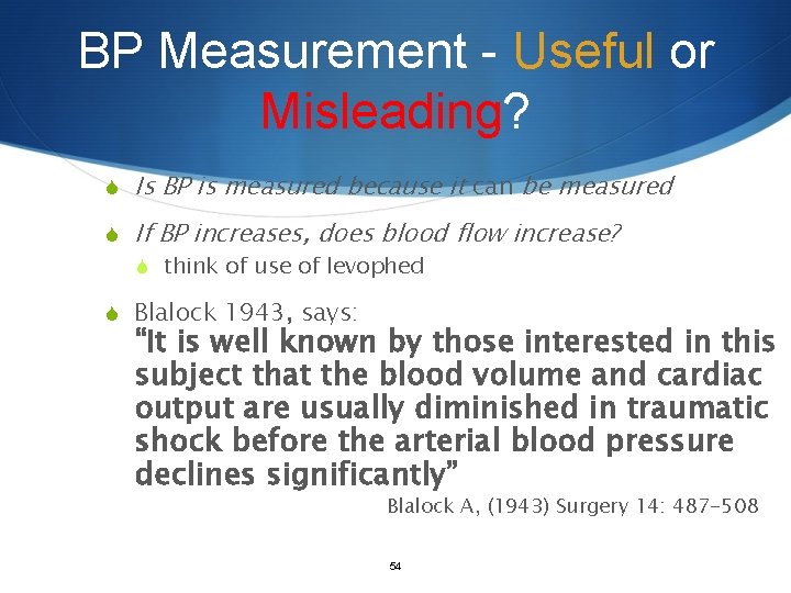 BP Measurement - Useful or Misleading? S Is BP is measured because it can