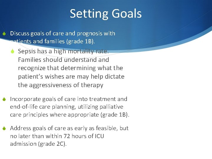 Setting Goals S Discuss goals of care and prognosis with patients and families (grade