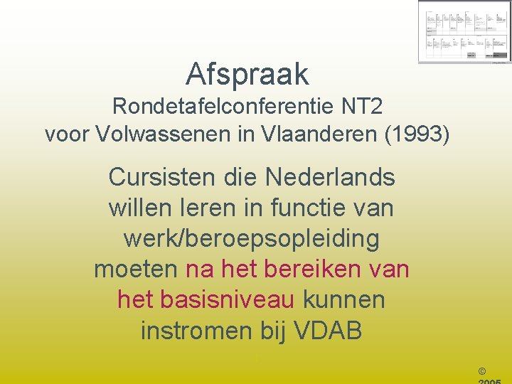 Afspraak Rondetafelconferentie NT 2 voor Volwassenen in Vlaanderen (1993) Cursisten die Nederlands willen leren