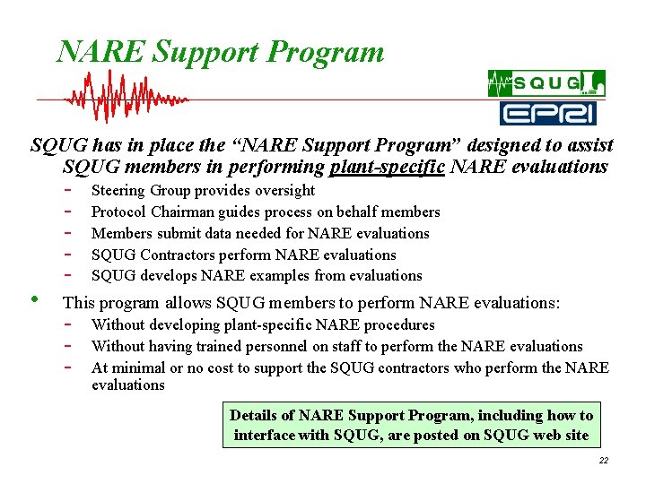NARE Support Program SQUG has in place the “NARE Support Program” designed to assist