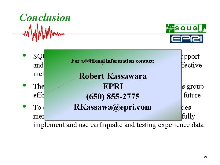 Conclusion • • • SQUG mission is to maintain the validity of and support