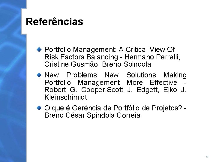 Referências Portfolio Management: A Critical View Of Risk Factors Balancing - Hermano Perrelli, Cristine
