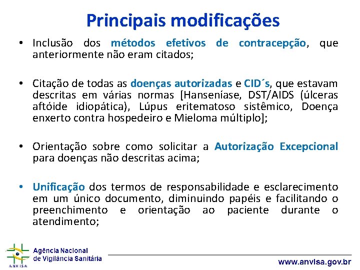 Principais modificações • Inclusão dos métodos efetivos de contracepção, que anteriormente não eram citados;
