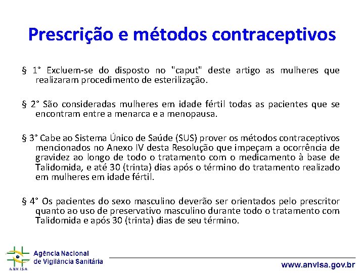 Prescrição e métodos contraceptivos § 1° Excluem-se do disposto no "caput" deste artigo as