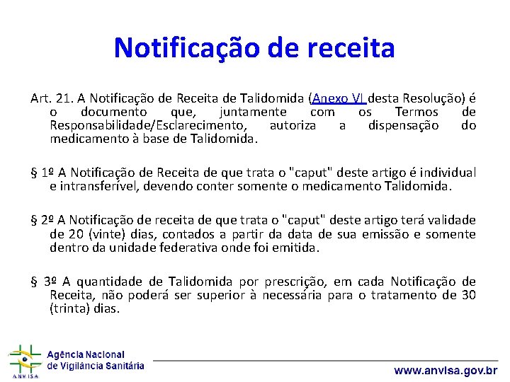 Notificação de receita Art. 21. A Notificação de Receita de Talidomida (Anexo VI desta