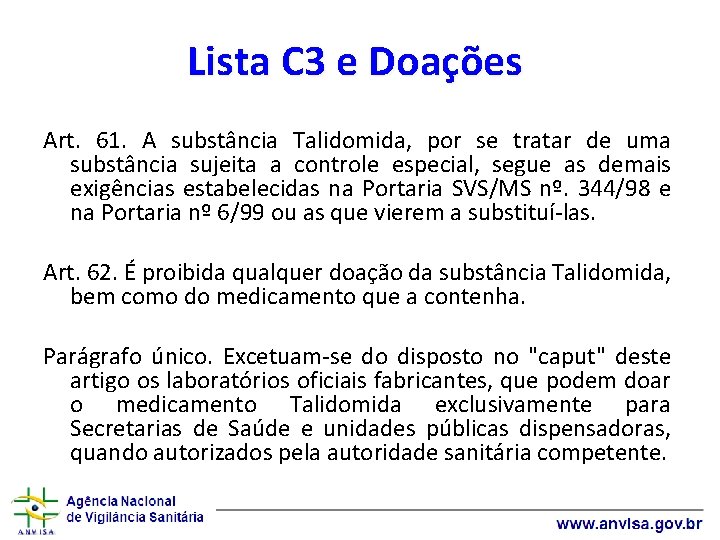 Lista C 3 e Doações Art. 61. A substância Talidomida, por se tratar de