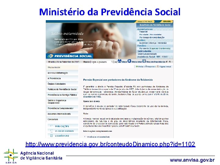 Ministério da Previdência Social http: //www. previdencia. gov. br/conteudo. Dinamico. php? id=1102 