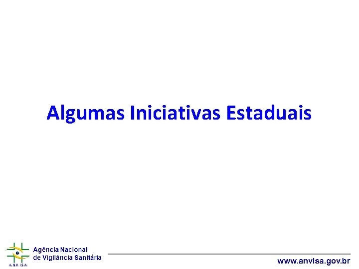 Algumas Iniciativas Estaduais 