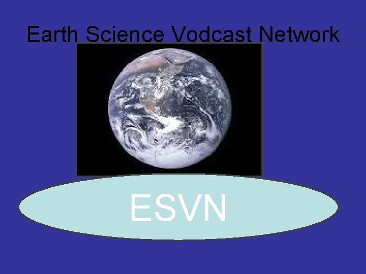 Earth Science Vodcast Network ESVN 