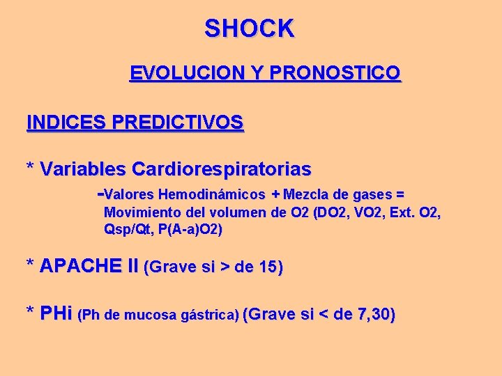 SHOCK EVOLUCION Y PRONOSTICO INDICES PREDICTIVOS * Variables Cardiorespiratorias -Valores Hemodinámicos + Mezcla de SHOCK EVOLUCION Y PRONOSTICO INDICES PREDICTIVOS * Variables Cardiorespiratorias -Valores Hemodinámicos + Mezcla de