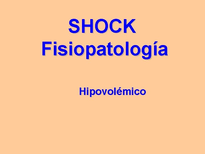 SHOCK Fisiopatología Hipovolémico SHOCK Fisiopatología Hipovolémico
