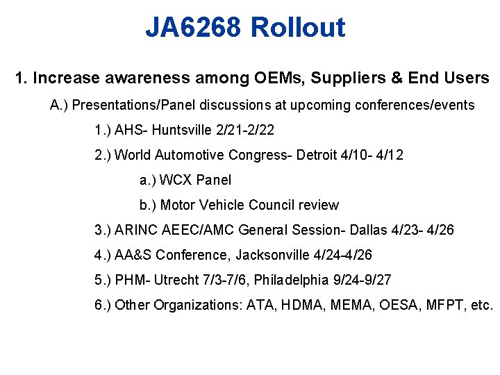 JA 6268 Rollout 1. Increase awareness among OEMs, Suppliers & End Users A. )