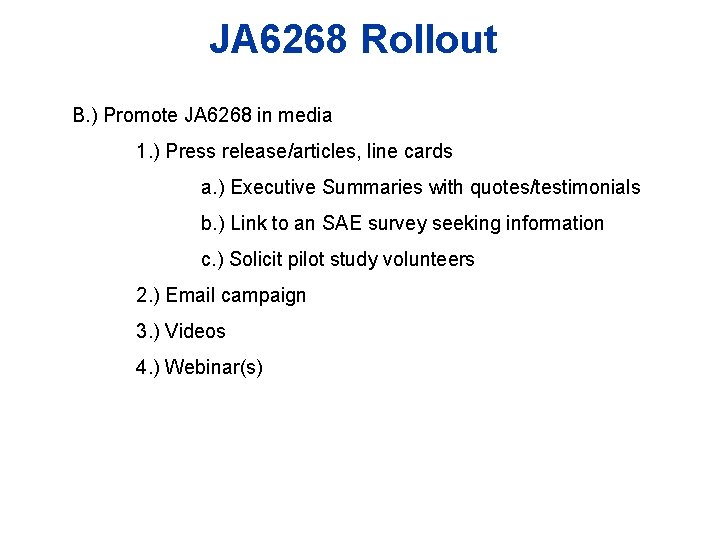 JA 6268 Rollout B. ) Promote JA 6268 in media 1. ) Press release/articles,