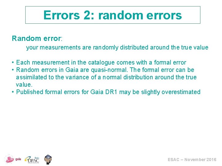 Errors 2: random errors Random error: your measurements are randomly distributed around the true