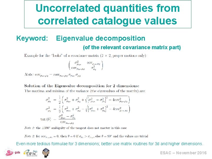 Uncorrelated quantities from correlated catalogue values Keyword: Eigenvalue decomposition (of the relevant covariance matrix