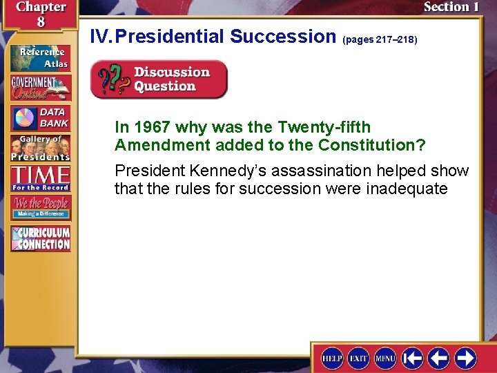 IV. Presidential Succession (pages 217– 218) In 1967 why was the Twenty-fifth Amendment added